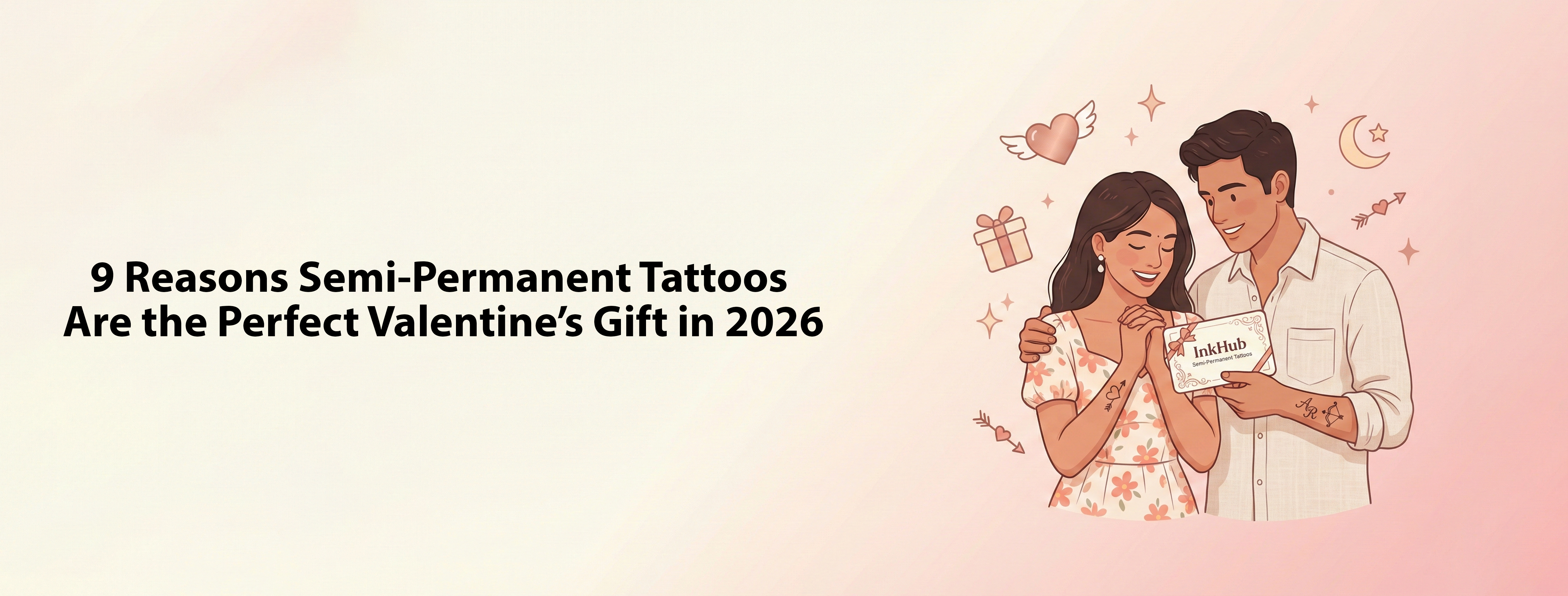 9 Reasons Semi-Permanent Tattoos Are the Perfect Valentine’s Gift in 2026