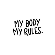 My Body My Rules Tattoo