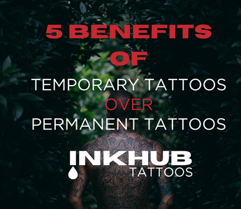 5 benefits of choosing temporary tattoos over permanent tattoos inkhub