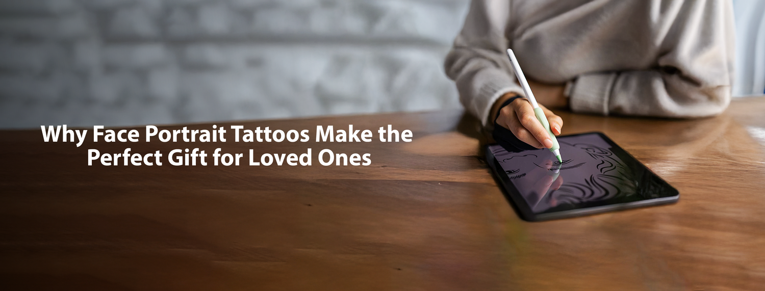 Why Face Portrait Tattoos Make the Perfect Gift for Loved Ones