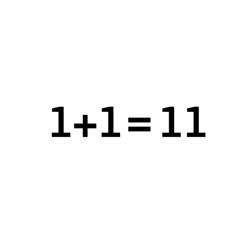 1+1 = 11