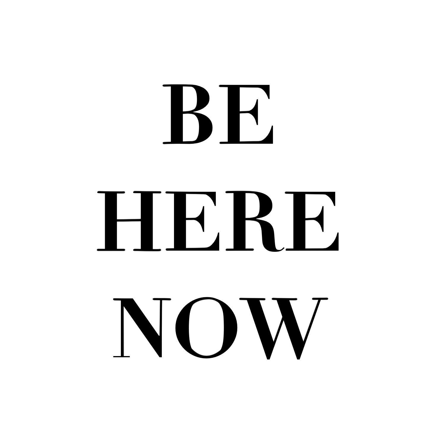 Be Here Now