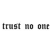Trust No One