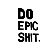 Do Epic Shit.