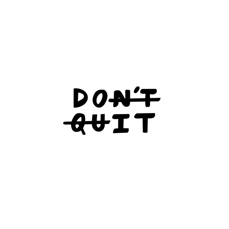 Don't Quit Tattoo 
