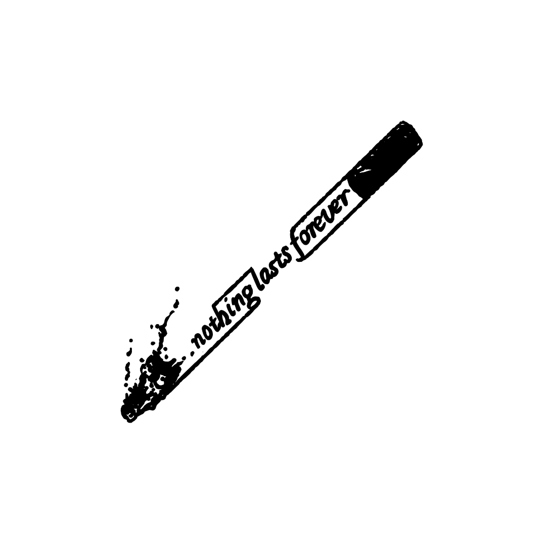 Nothing lasts forever Tattoo