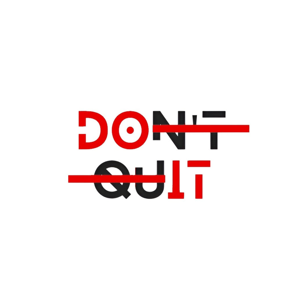 don't quit tattoo