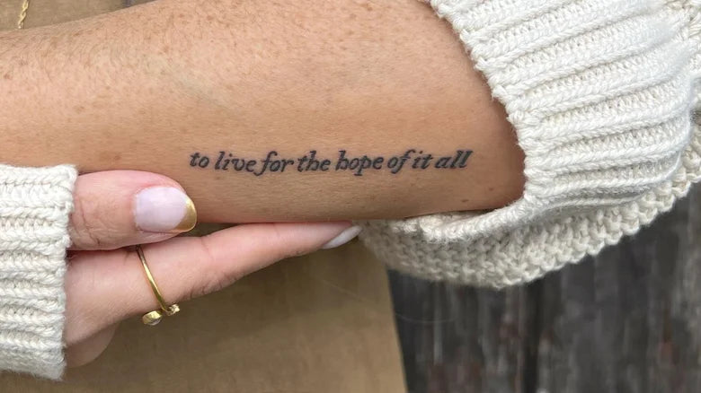 To live for the hope Semi Permanent Tattoo